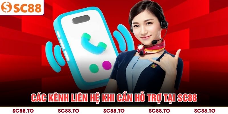Các kênh liên hệ khi cần hỗ trợ tại SC88