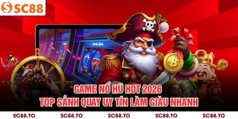 Game nổ hũ hot 2026