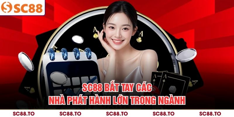 SC88 bắt tay các nhà phát hành lớn trong ngành